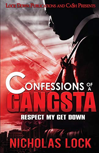 Confessions of a Gangsta  Respect My Get Down [Paperback]