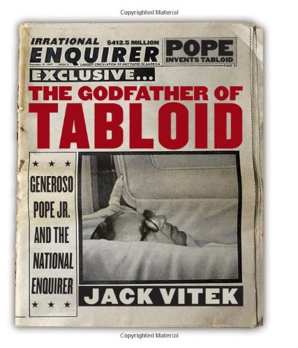 The Godfather Of Tabloid Generoso Pope Jr. And The National Enquirer [Hardcover]