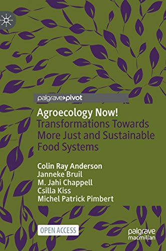 Agroecology Now Transformations Towards More Just and Sustainable Food Systems [Hardcover]