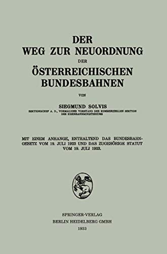 Der Weg zur Neuordnung der sterreichischen Bundesbahnen Mit Einem Anhange, Ent [Paperback]