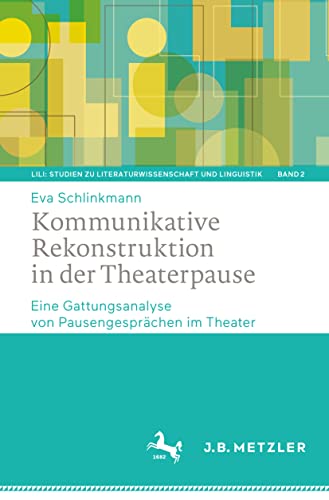 Kommunikative Rekonstruktion in der Theaterpause Eine Gattungsanalyse von Pause [Paperback]