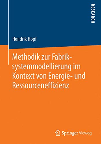 Methodik zur Fabriksystemmodellierung im Kontext von Energie- und Ressourceneffi [Paperback]