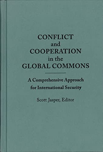 Conflict And Cooperation In The Global Commons A Comprehensive Approach For Int [Hardcover]
