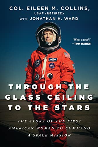 Through the Glass Ceiling to the Stars The Story of the First American Woman to [Hardcover]