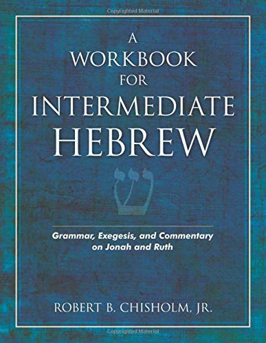 A Workbook For Intermediate Hebrew Grammar, Exegesis, And Commentary On Jonah A [Paperback]