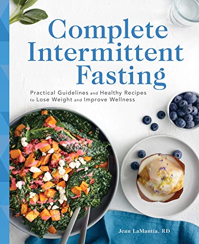 Complete Intermittent Fasting Practical Guidelines and Healthy Recipes to Lose  [Paperback]