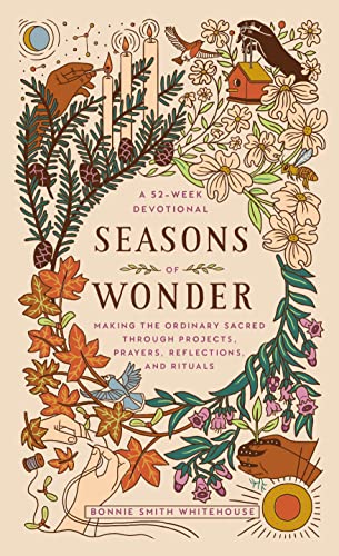 Seasons of Wonder Making the Ordinary Sacred Through Projects, Prayers, Reflect [Hardcover]