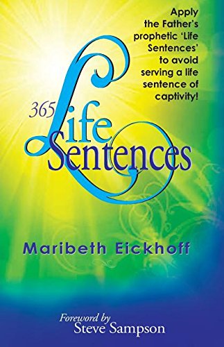 365 Life Sentences Apply The Father's Prophetic 'life Sentences' To Avoid Servi [Paperback]