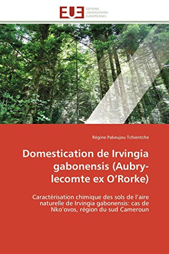 Domestication De Irvingia Gabonensis (aubry-Lecomte Ex O'rorke) Caractrisation [Paperback]