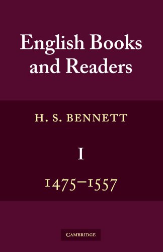 English Books and Readers 1475 to 1557 Being a Study in the History of the Book [Paperback]