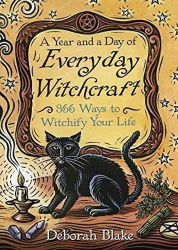A Year And A Day Of Everyday Witchcraft 366 Ways To Witchify Your Life [Paperback]