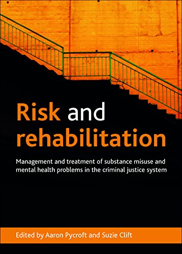 Risk and Rehabilitation Management and Treatment of Substance Misuse and Mental [Hardcover]