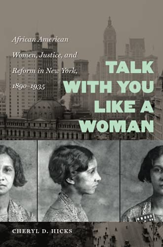 Talk With You Like A Woman African American Women, Justice, And Reform In New Y [Paperback]