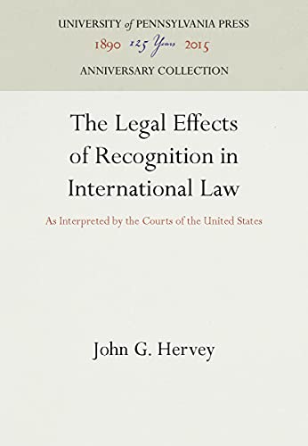 The Legal Effects of Recognition in International Law As Interpreted by the Cou [Hardcover]