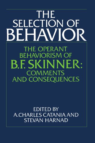The Selection of Behavior The Operant Behaviorism of B. F. Skinner Comments an [Paperback]