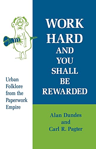 Work Hard And You Shall Be Rewarded Urban Folklore From The Paperwork Empire (h [Paperback]