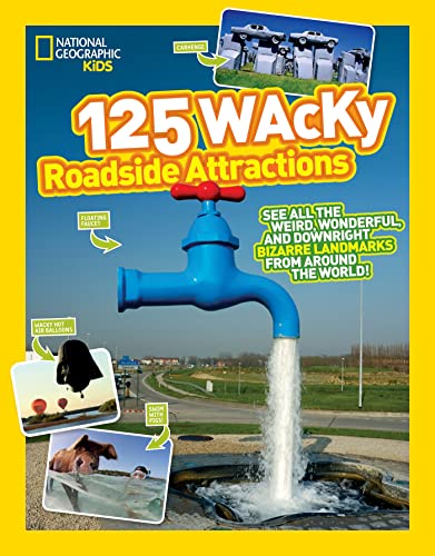 125 Wacky Roadside Attractions See All the Weird, Wonderful, and Downright Biza [Paperback]
