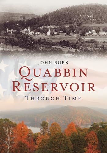 Quabbin Reservoir Through Time [Paperback]