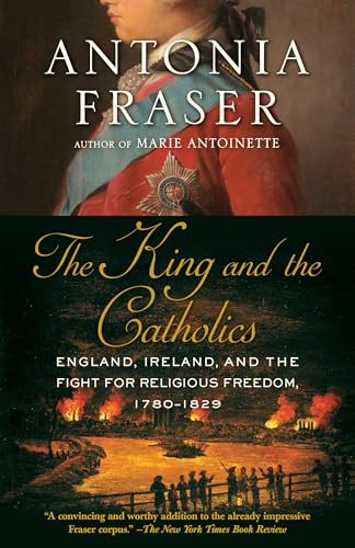 The King and the Catholics England, Ireland, and the Fight for Religious Freedo [Paperback]