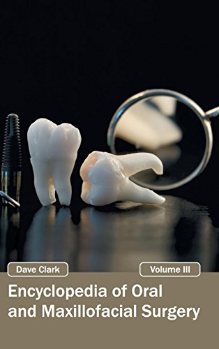 Encyclopedia Of Oral And Maxillofacial Surgery Volume Iii [Hardcover]