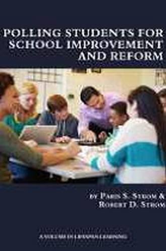 Polling Students For School Improvement And Reform (hc) (lifespan Learning) [Hardcover]