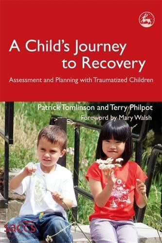 A Child's Journey to Recovery Assessment and Planning for Traumatized Children [Paperback]