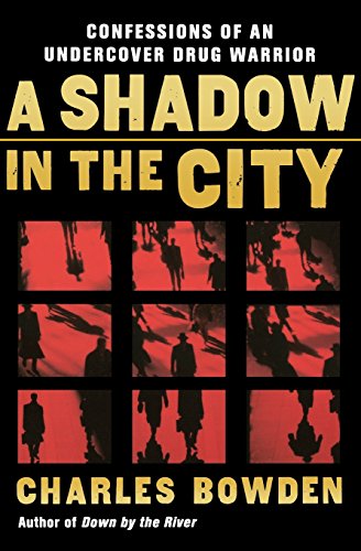 A Shadow in the City Confessions of an Undercover Drug Warrior [Paperback]