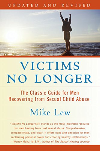 Victims No Longer The Classic Guide For Men Recovering From Sexual Child Abuse [Paperback]