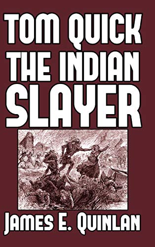 Tom Quick The Indian Slayer [Hardcover]