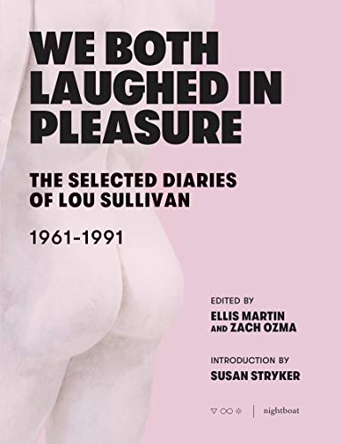 We Both Laughed In Pleasure The Selected Diaries of Lou Sullivan [Paperback]