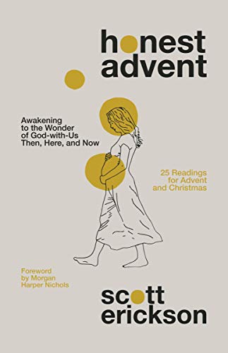 Honest Advent Awakening to the Wonder of God-with-Us Then, Here, and Now [Paperback]