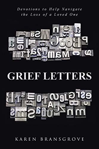 Grief Letters Devotions To Help Navigate The Loss Of A Loved One [Paperback]