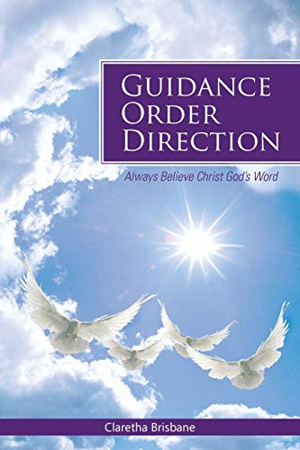 Guidance Order Direction  Always Believe Christ Gods Word [Paperback]