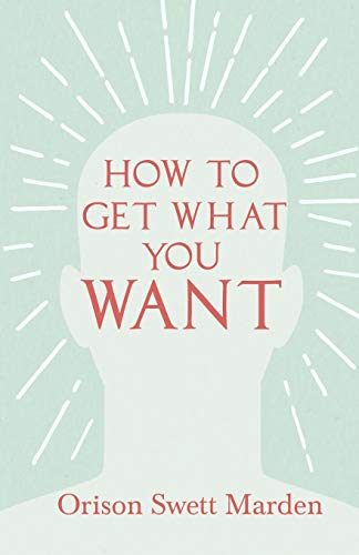 How to Get What You Want [Paperback]