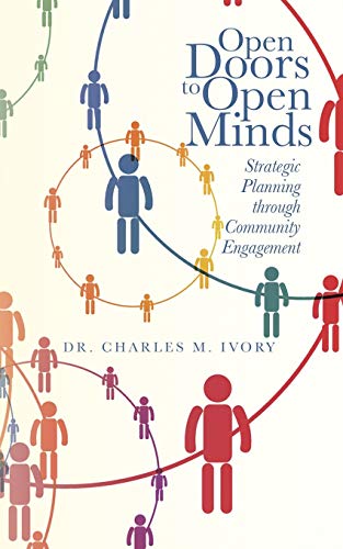 Open Doors To Open Minds Strategic Planning Through Community Engagement [Paperback]