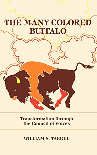 The Many Colored Buffalo Transformation Through the Council of Voices [Hardcover]
