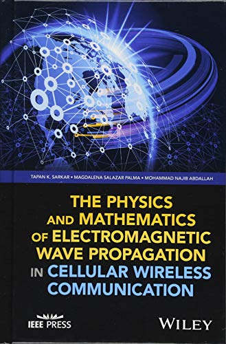 The Physics and Mathematics of Electromagnetic Wave Propagation in Cellular Wire [Hardcover]
