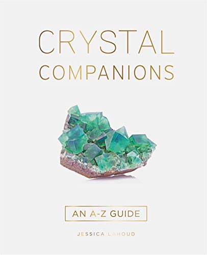 Crystal Companions An A-Z Guide [Hardcover]