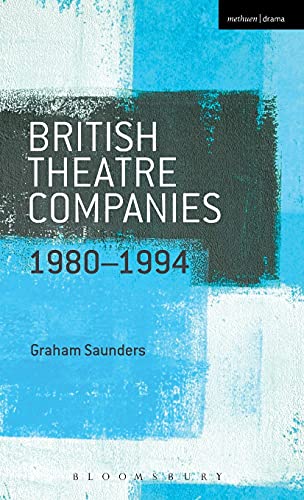 British Theatre Companies 1980-1994 Joint Stock, Gay Sweatshop, Complicite, Fo [Hardcover]