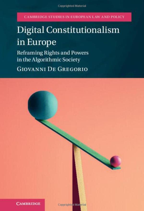 Digital Constitutionalism in Europe Reframing Rights and Powers in the Algorith [Hardcover]