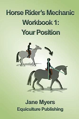 Horse Rider's Mechanic Workbook 1 Your Position Learn How To Correct Your Own  [Paperback]