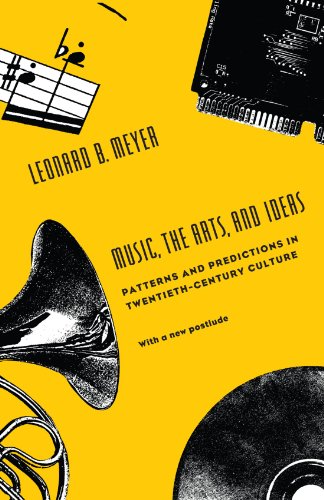 Music, the Arts, and Ideas Patterns and Predictions in Twentieth-Century Cultur [Paperback]