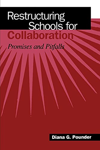 Restructuring Schools For Collaboration Promises And Pitfalls (suny Series, Edu [Paperback]