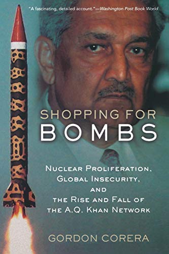Shopping for Bombs Nuclear Proliferation, Global Insecurity, and the Rise and F [Paperback]