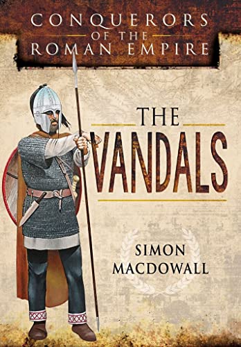 Conquerors of the Roman Empire The Vandals [Paperback]