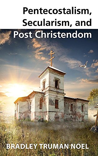 Pentecostalism, Secularism, And Post Christendom [Hardcover]