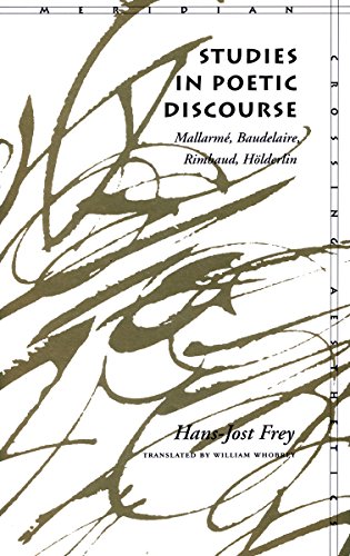 Studies in Poetic Discourse Mallarm, Baudelaire, Rimbaud, Hlderlin [Hardcover]