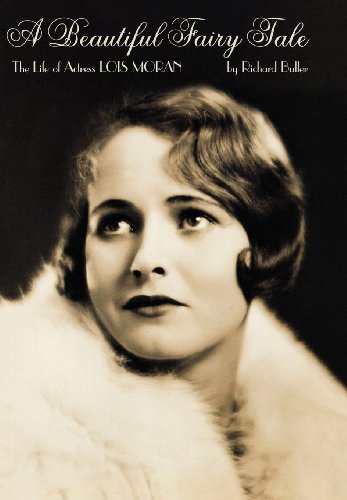 A Beautiful Fairy Tale The Life Of Actress Lois Moran [Hardcover]