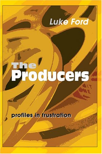 The Producers Profiles In Frustration [Hardcover]