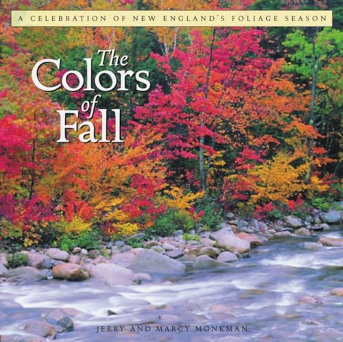 The Colors of Fall A Celebration of New England's Foliage Season [Hardcover]
